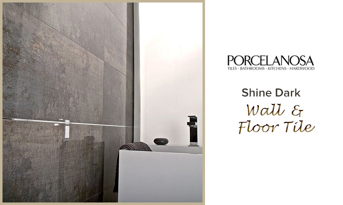Porcelanosa Shine Dark wall and floor tile